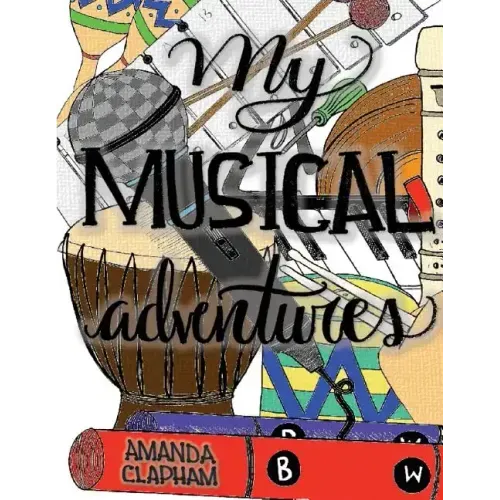 My Musical Adventures: A Collection of Elementary Music Activities