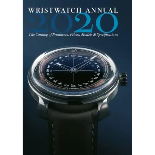 Wristwatch Annual 2020: The Catalog of Producers, Prices, Models, and Specifications