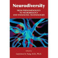Neurodiversity: From Phenomenology to Neurobiology and Enhancing Technologies