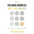 When Colorblindness Isn't the Answer: Humanism and the Challenge of Race