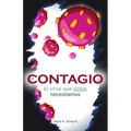 Contagio: El virus que todos necesitamos.