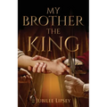 My Brother, the King