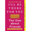 I'll Be There for You: The One about Friends