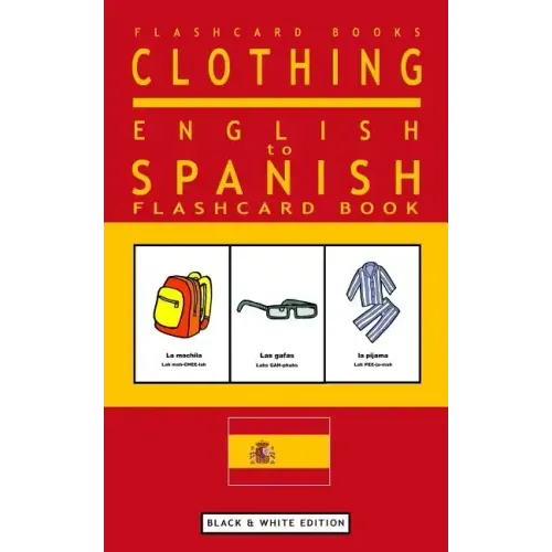 Clothing - English to Spanish Flash Card Book: Black and White Edition - Spanish for Kids