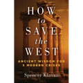 How to Save the West: Ancient Wisdom for 5 Modern Crises