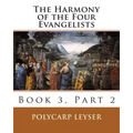 The Harmony of the Four Evangelists, Volume 3, Part 2