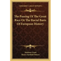 The Passing Of The Great Race Or The Racial Basis Of European History