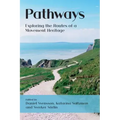Pathways: Exploring the Routes of a Movement Heritage