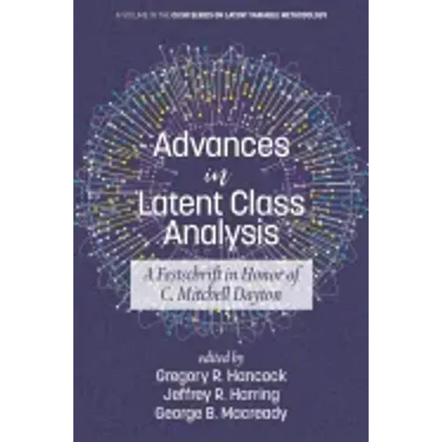 Advances in Latent Class Analysis: A Festschrift in Honor of C. Mitchell Dayton