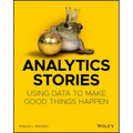 Analytics Stories: Using Data to Make Good Things Happen