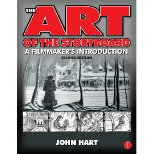 The Art of the Storyboard, 2nd Edition: A Filmmaker's Introduction