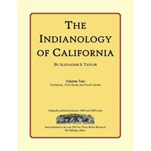 The Indianology of California: Volume Two, Containing Series Three