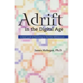 Adrift in the Digital Age: A Brief Look at Parenting in the New Millennium
