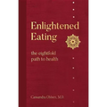 Enlightened Eating: The Eightfold Path to Health