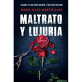 Maltrato Y Lujuria: Cuando Se Une Inteligencia E Instinto Asesino