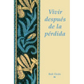 Vivir Depues de la Perdida