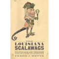 The Louisiana Scalawags: Politics, Race, and Terrorism During the Civil War and Reconstruction