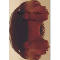 Beneath My Surface