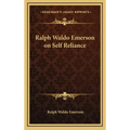 Ralph Waldo Emerson on Self Reliance