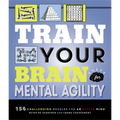 Train Your Brain: Mental Agility: 156 Puzzles for an Active Mind