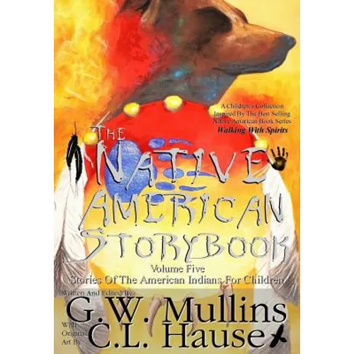 The Native American Story Book Volume Five Stories of the American Indians for Children