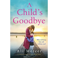 A Child's Goodbye: An absolutely gripping and emotional page-turner