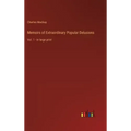 Memoirs of Extraordinary Popular Delusions: Vol. 1 - in large print