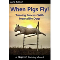 When Pigs Fly: Training Success with Impossible Dogs