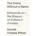 The Crime Without a Name: Ethnocide and the Erasure of Culture in America
