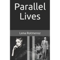 Parallel Lives: The Remarkable Story of a Young Jewish Family Separated by World War II