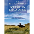 The Encyclopaedia of Equestrian Exploration Volume 1 - A Study of the Geographic and Spiritual Equestrian Journey, based upon the philosophy of Harmon