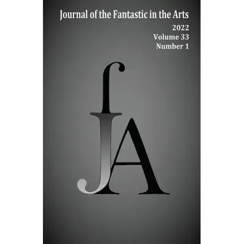 Journal of the Fantastic in the Arts (2022 - Volume 33 Number 1)