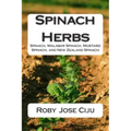 Spinach Herbs: Spinach, Malabar Spinach, Mustard Spinach, and New Zealand Spinach