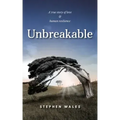 Unbreakable: A true story of love & human resilience