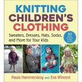 Knitting Children's Clothing: Sweaters, Dresses, Hats, Socks, and More for Your Kids