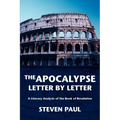 The Apocalypse--Letter by Letter: A Literary Analysis of the Book of Revelation