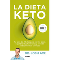 La Dieta Keto: Tu Plan de 30 Días Para Perder Peso, Equilibrar Tus Hormonas Y Revertir Padecimientos Crónicos