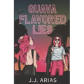 Guava Flavored Lies: A Lesbian Romance