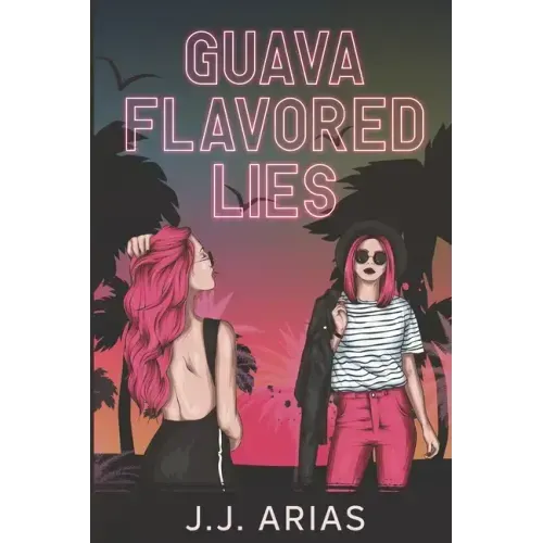 Guava Flavored Lies: A Lesbian Romance
