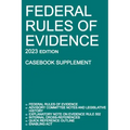 Federal Rules of Evidence; 2023 Edition (Casebook Supplement): With Advisory Committee notes, Rule 502 explanatory note, internal cross-references, qu