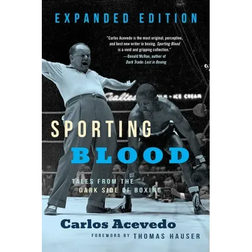 Sporting Blood: Tales from the Dark Side of Boxing: Tales from the Dark Side of Boxing - Expanded Edition