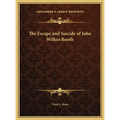 The Escape and Suicide of John Wilkes Booth