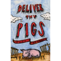 Deliver Thy Pigs