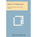 Right to Work Laws: Some Economic and Ethical Aspects