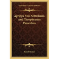 Agrippa Von Nettesheim and Theophrastus Paracelsus
