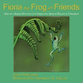 Fiona the Frog and Friends: One of a Series Devoted to Correcting Speech Delays in Children