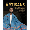 Artisans by Design: An Odyssey of Education for Textile Artisans in India