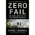 Zero Fail: The Rise and Fall of the Secret Service