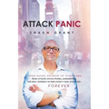 Attack Panic: Your Guide on How to Overcome Panic Attacks, Social Phobia, Agoraphobia, and Heal Yourself of High Anxiety (Gad, Ocd, Ptsd)- Forever