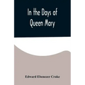 In the Days of Queen Mary